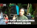 FAUJI BASS SIAP MENERIMA JOB PAWANG HUJAN