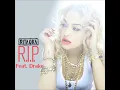 Rita Ora Feat. Drake - R.I.P (Official U.S. Radio Version) + D/L