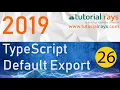 26 Default Export in TypeScript 2019 - Tutorial Rays By Umar Rahman