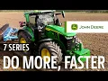 7 Series Tractors from JOHN DEERE Do more faster