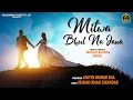 Lagu #Video - MITWA BHUL NA JANA  | Latest Hindi Romantic song 2023