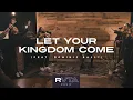 Download Lagu Let Your Kingdom Come (feat. Dominic Balli) | RVTA Music