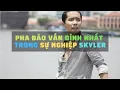 Lagu PHA ĐẢO VẦN ĐỈNH NHẤT TRONG SỰ NGHIỆP SKYLER