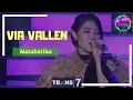 MATAHARIKU - VIA VALLEN | 'VIA VALLEN' DANGDUT NEVER DIES (01/05/18)