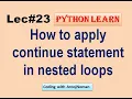 How to apply continue statement in Nested Loops Python Tutorial in Urdu Hindi