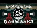 Download Lagu Dj Jar of Hearts Viral Full Bass - [Ass Music]