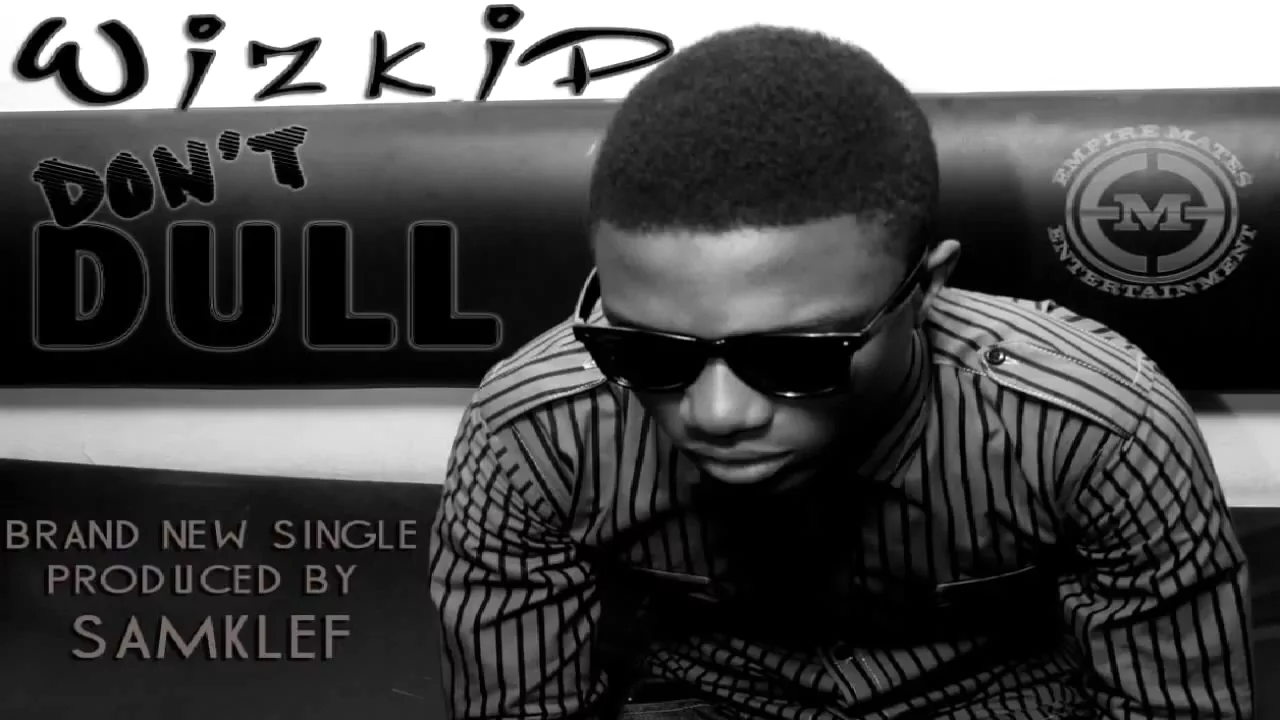 WizKid - Don't Dull