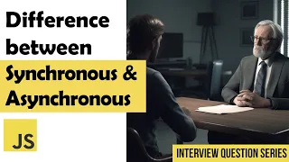 Difference between Synchronous Asynchronous JS Interview Question