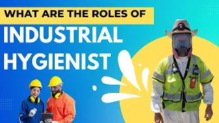 What are the roles of Industrial hygienist