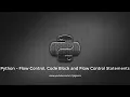 05-Python-Flow Control Code Block and Flow Control Statements