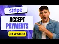 How to Accept Online Payments Without a Website Using Stripe No-Website Payments Guide 2026