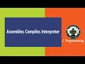 WK3 - 21 Assembler Compiler Interpreter