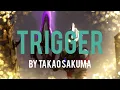 Download Lagu Trigger by Takao Sakuma