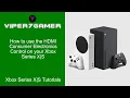 Xbox Tutorial - How to use the MI Consumer Electronics Control on your Xbox Series X S