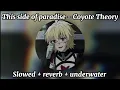 Download Lagu This side of paradise - Coyote Theory {slowed + reverb + underwater}