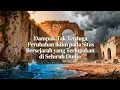 Lagu Dampak Tak Terduga Perubahan Iklim pada Situs Bersejarah yang Terlupakan di Seluruh Dunia