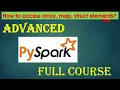 7 PySpark Full Course How to access array map struct element using getItem PART 07