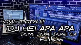 dj hei apa apa x done done ga fullbass viral tiktok dj borneo 