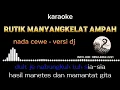 Download Lagu RUTIK MANYANGKELAT AMPAH | KARAOKE NADA CEWE | VERSI DJ ALDY MUSIC358 | REMIX DAYAK VERSI BARU
