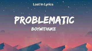 Problematic Clean - BoyWithUke
