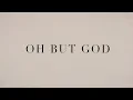 Oh But God | Davy Flowers