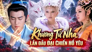 ĐẠI CHIẾN HỒ YÊU | Sập Bẫy Của Thân Công Báo,  Khương Tử Nha Lâm Nguy | FULL