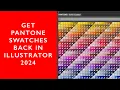 Here s how to add Pantone Color Swatches back into Adobe Illustrator 2024