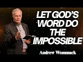 🕊️ Let God’s Word Do the Impossible - Andrew Wommack || POWERFUL TEACHING