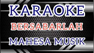 Download KARAOKE// BERSABARLAH // COVER BY MAHESA MUSIK// KORG PA700 MP3