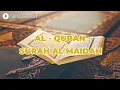 Murotal Al Quran | Surah Al Maidah |  Ahmad Misbahi