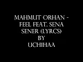 Mahmut Orhan - Feel feat  Sena Sener (lyrics)