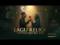 Lagu Lagu Religi Islami ☪️ Bikin Hati Tenang ☪️ Penuh Makna dan Pencerahan Hidup