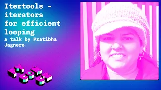 Pratibha Jagnere Itertools - iterators for efficient looping