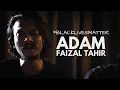 Download Lagu #blacklivesmatter ADAM by Faizal Tahir