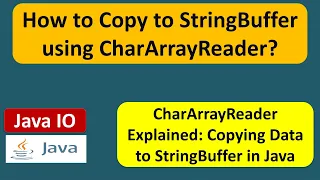 How to Copy to StringBuffer using CharArrayReader Java IO Java Tutorial
