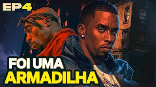DIDDY MATOU TUPAC? - EPISÓDIO 4