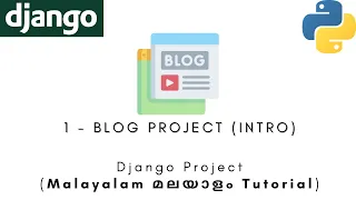 Django Project MALAYALAM TUTORIAL 1 - Blog Project Intro Python Web Framework