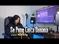 Download Lagu SE PUNG CINTA DIMANA || cipta, Vicky Salamor ||BAGAIMANA DENGAN KITA || Cover: Nobeng