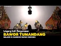 LIVE REC. Wayang Kulit Banyumasan || Ki Gandhik Wayah Soegino || Lakon Bawor Tumandang
