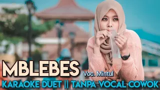 Download MBLEBES Karaoke Duet Tanpa Vocal Cowok || Cak Diqin || Voc Mintul #duetinaja MP3