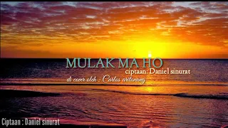 Download Mulak ma ho - Ciptaan: Daniel sinurat  (versi laki laki ) di cover carlos aritonang MP3