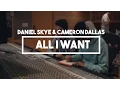 Download Lagu Daniel Skye \u0026 Cameron Dallas - All I Want | Lyrics