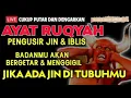 Download Lagu Ayat Ruqyah Pengusir Jin Dalam Tubuh . . (Berani dengarkan??)