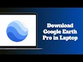 How To Download Google Earth Pro in Laptop Step By Step