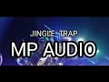 Lagu Jingle Trap MP Audio ‼️