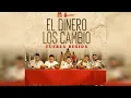 El Dinero Los Cambio - Fuerza Regida