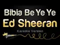 Download Lagu Ed Sheeran - Bibia Be Ye Ye (Karaoke Version)