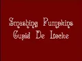 Smashing Pumpkins - Cupid De Locke