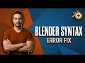Blender Syntax Error Fix Quick Python Solution