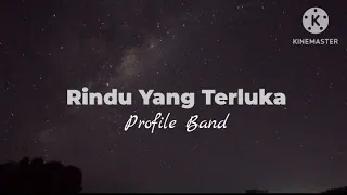 Download Rindu Yang Terluka - Profile Band (lirik) MP3
